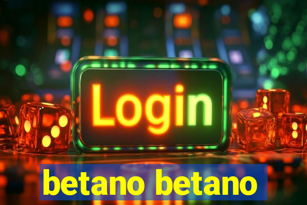 betano betano